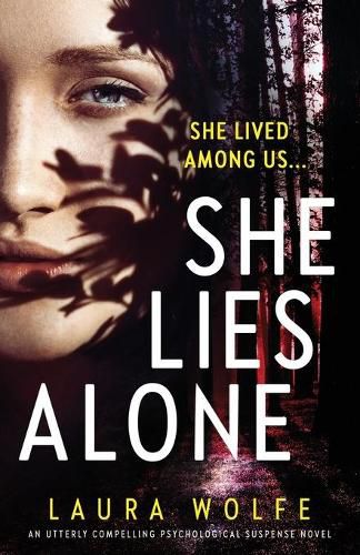 Cover image for She Lies Alone: An utterly compelling psychological suspense novel