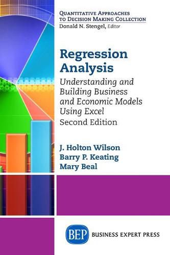 Cover image for Regression Analysis: Understanding and Building Business and Economic Models Using Excel