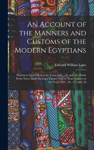 An Account of the Manners and Customs of the Modern Egyptians