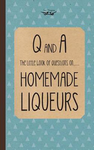 Cover image for Little Book of Questions on Homemade Liqueurs