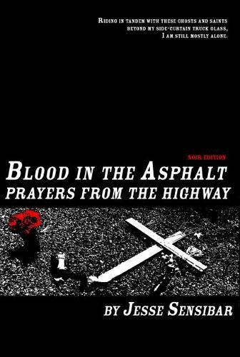 Cover image for Blood in the Asphalt, Prayers from the Highway: Noir Edition