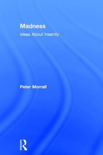 Cover image for Madness: Ideas About Insanity