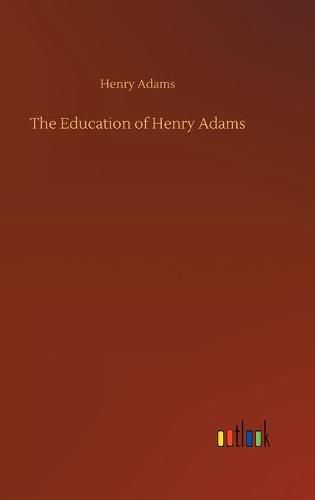 Cover image for The Education of Henry Adams