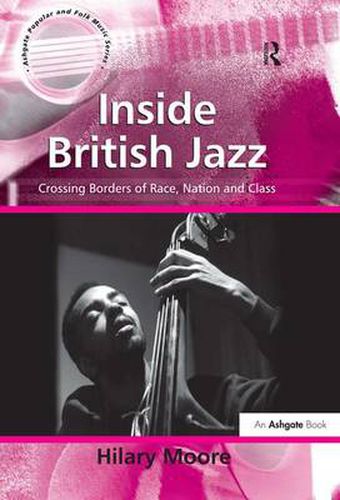 Cover image for Inside British Jazz: Crossing Borders of Race, Nation and Class