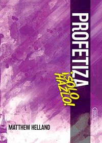 Cover image for Profetiza-!Solo hazlo!