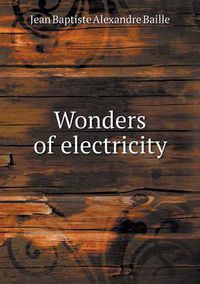 Cover image for Wonders of electricity