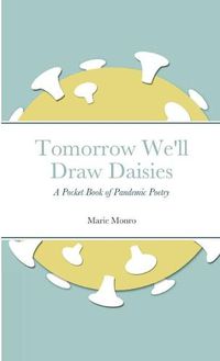 Cover image for Tomorrow We'll Draw Daisies