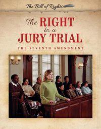 Cover image for The Right to a Jury Trial: The Seventh Amendment