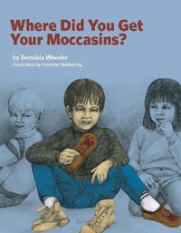 Cover image for Where Did You Get Your Moccasins?
