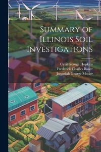 Cover image for Summary of Illinois Soil Investigations