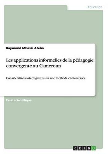 Cover image for Les applications informelles de la pedagogie convergente au Cameroun: Considerations interrogatives sur une methode controversee