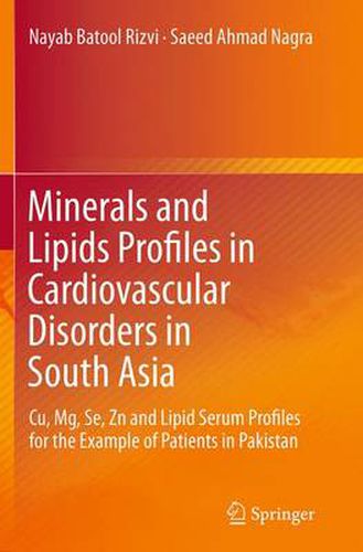 Minerals and Lipids Profiles in Cardiovascular Disorders in South Asia: Cu, Mg, Se, Zn and Lipid Serum Profiles for the Example of Patients in Pakistan