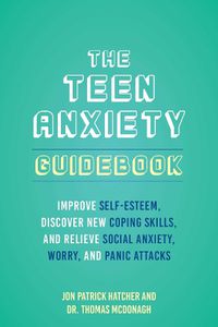 Cover image for The Teen Anxiety Guidebook