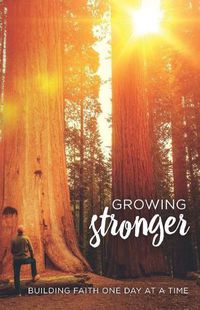 Cover image for Growing Stronger: Building Faith One Day at a Time