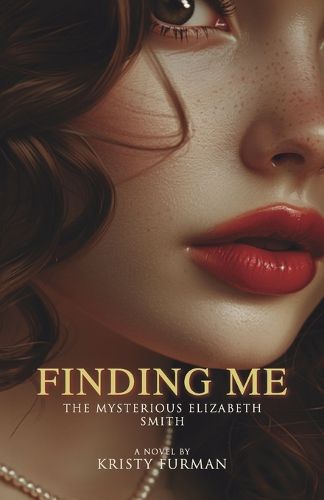 Cover image for Finding Me, The mysterious Elizabeth Smith