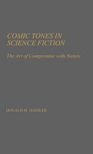 Cover image for Comic Tones in Science Fiction: The Art of Compromise with Nature