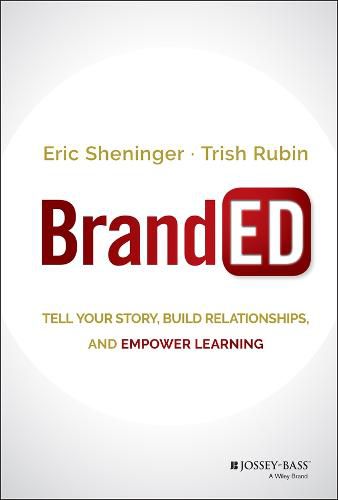 Cover image for BrandED: Tell Your Story, Build Relationships, and Empower Learning