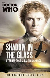 Cover image for Doctor Who: The Shadow In The Glass: The History Collection