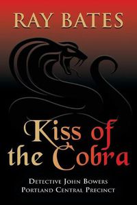 Cover image for KISS OF THE COBRA - with Detective John Bowers