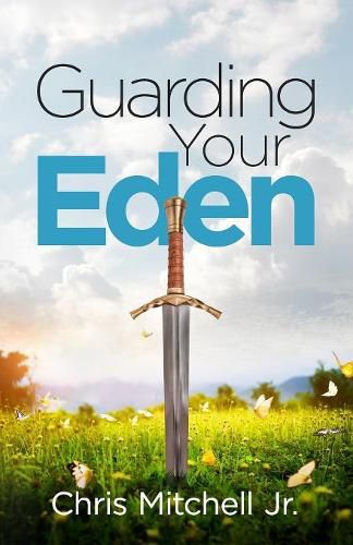 Guarding Your Eden: Cultivating Intimacy with God and Overcoming Strategies of Darkness