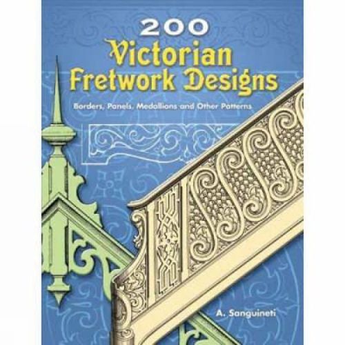 Cover image for 200 Victorian Fretwork Designs: Borders, Panels, Medallions and Other Patterns