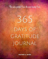 Cover image for 365 Days of Gratitude Journal, Vol. 2: Commit to the life-changing power of gratitude by creating a sustainable practice