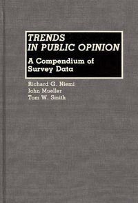 Cover image for Trends in Public Opinion: A Compendium of Survey Data