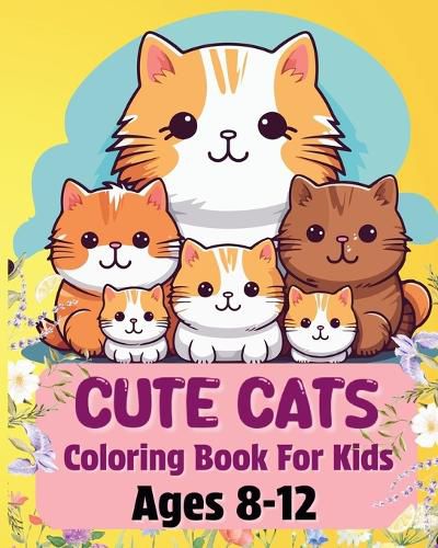 Cover image for Cute Cats Coloring Book For Kids Ages 8-12