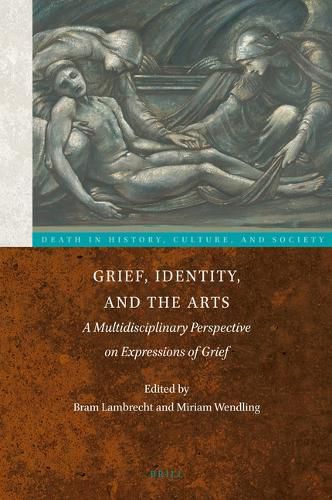 Cover image for Grief, Identity, and the Arts: A Multidisciplinary Perspective on Expressions of Grief