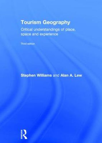 Cover image for Tourism Geography: Critical Understandings of Place, Space and Experience