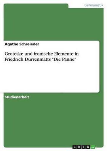 Groteske Und Ironische Elemente in Friedrich Durrenmatts  Die Panne