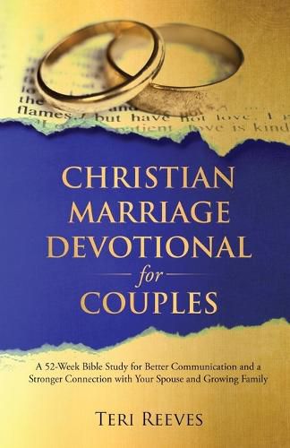 Cover image for Christian Marriage Devotional for Couples: A 52-Week Bible Study for Better Communication and a Stronger Connection with Your Spouse and Growing Family