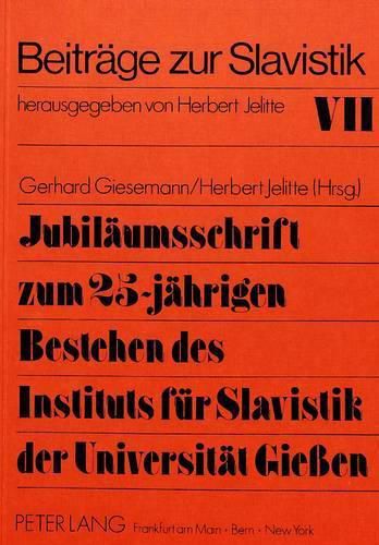 Cover image for Jubilaeumsschrift Zum 25-Jaehrigen Bestehen Des Instituts Fuer Slavistik Der Universitaet Giessen