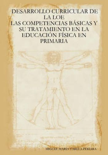 Cover image for Desarrollo Curricular De La Loe: Las Competencias Basicas Y Su Tratamiento En La Educacion Fisica En Primaria