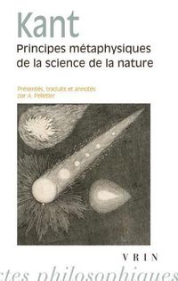 Cover image for Principes Metaphysiques de la Science de la Nature: Suivis de Premiers Articles Sur La Phyique de la Terre Et Du Ciel