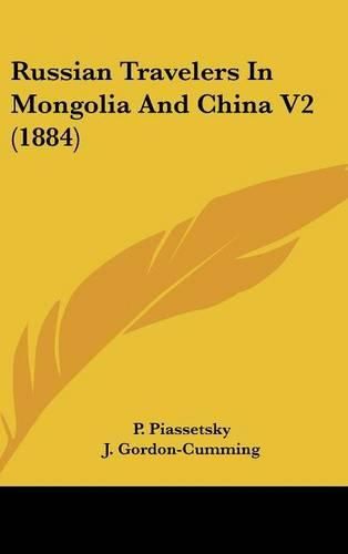 Russian Travelers in Mongolia and China V2 (1884)