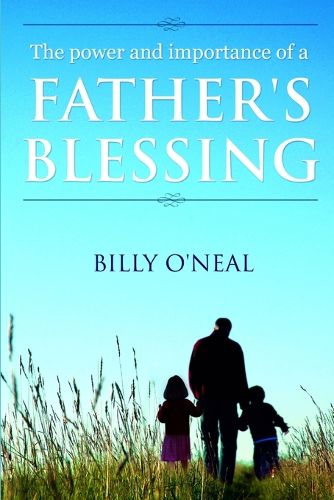 Cover image for The Power and Importance of a Father's Blessing