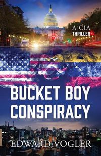 Cover image for Bucket Boy Conspiracy: A CIA Thriller