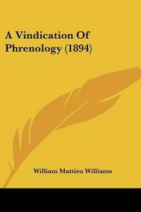 Cover image for A Vindication of Phrenology (1894)