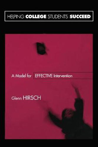 Cover image for Helping College Students Succeed: A Model for Effective Intervention