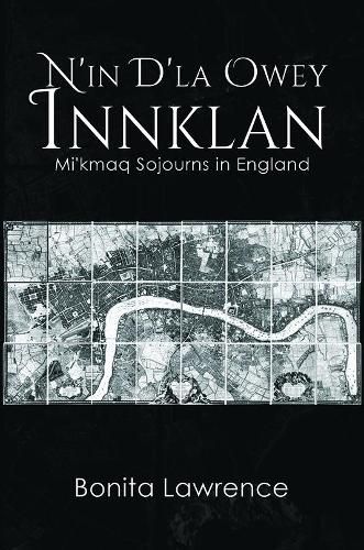 Cover image for N'in D'la Owey Innklan: Mi'kmaq Sojourns in England