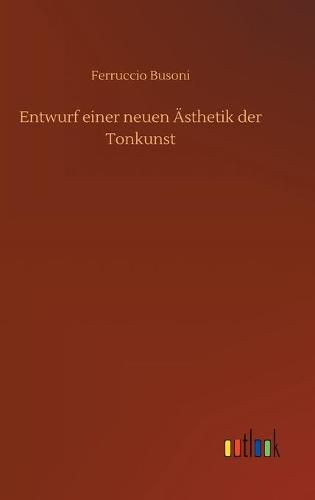 Cover image for Entwurf einer neuen AEsthetik der Tonkunst
