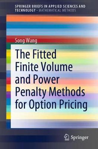 Cover image for The Fitted Finite Volume and Power Penalty Methods for Option Pricing