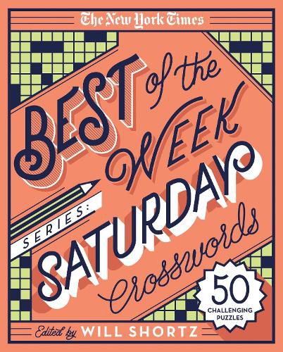 Cover image for The New York Times Best of the Week Series: Saturday Crosswords: 50 Challenging Puzzles