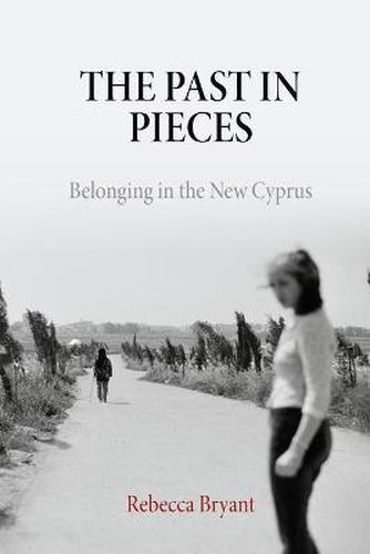 Cover image for The Past in Pieces: Belonging in the New Cyprus