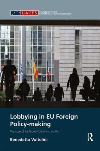 Cover image for Lobbying in EU Foreign Policy-making: The case of the Israeli-Palestinian conflict