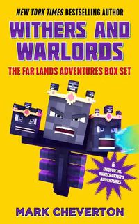 Cover image for Withers and Warlords: The Far Lands Adventures Box Set: Six Unofficial Minecrafters Adventures