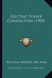 Cover image for Electric Power Conductors (1909)