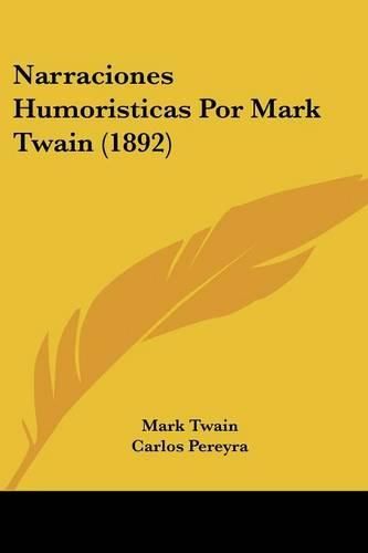 Cover image for Narraciones Humoristicas Por Mark Twain (1892)