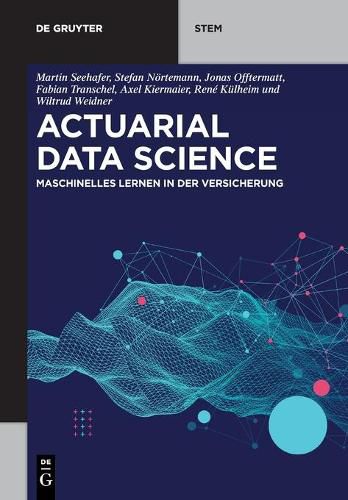 Cover image for Actuarial Data Science: Maschinelles Lernen in Der Versicherung